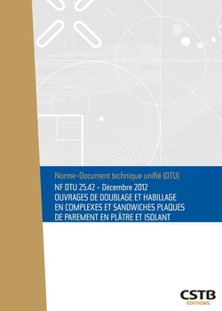 NF DTU 25.42 - Décembre 2012 : Ouvrages de doublage et habillage en complexes et sandwiches plaques de parement en plâtre et isolant