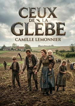 Ceux de la glèbe : La vie paysanne belge au XIXe siècle, un roman naturaliste de Camille Lemonnier