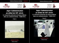 Juger l'administration au début du XIXe siècle Tome I et Tome II