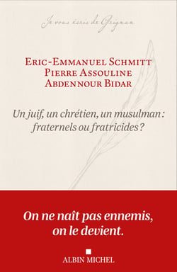 Un juif, un chrétien, un musulman : fraternels ou fratricides ?