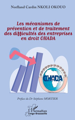 Les mécanismes de prévention et de traitement des difficultés des entreprises en droit OHADA