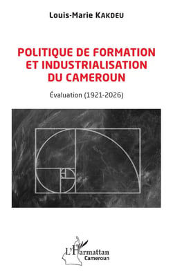 Politique de formation et industrialisation du Cameroun : Evaluation (1921-2026)