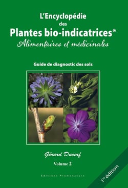 L'encyclopédie des plantes bio-indicatrices alimentaires et médicinales, guide de diagnostics des sols Tome 2