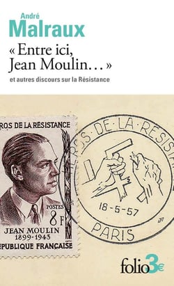 « Entre ici, Jean Moulin » et autres discours sur la Résistance