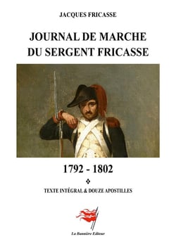 Journal de marche du Sergent Fricasse : 1792 - 1802