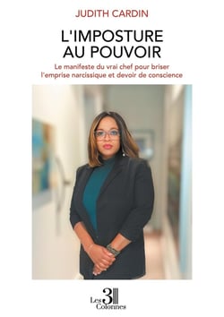 L'imposture au pouvoir : Le manifeste du vrai chef pour briser l'emprise narcissique et devoir de conscience