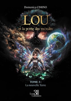 Lou et la porte des mondes Tome 3 : La nouvelle Terre
