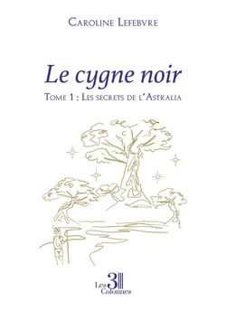 Le cygne noir Tome 1 : Les secrets de l'Astralia