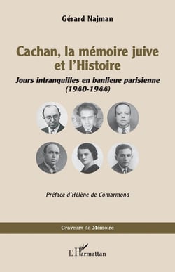 Cachan, la mémoire juive et l'Histoire : Jours intranquilles en banlieue parisienne (1940-1944)