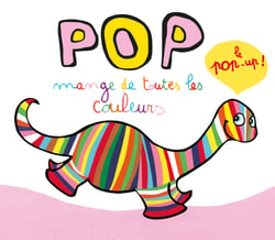 Pop Tome 21 : Pop mange de toutes les couleurs, le pop-up !