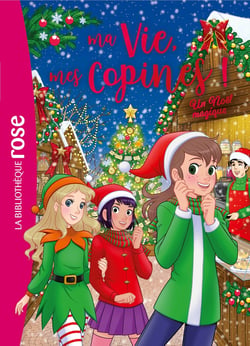 Ma vie, mes copines ! : Hors-série XXL Tome 2 : Un Noël magique