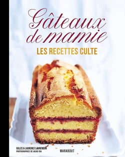 Gateaux de mamie : Les recettes culte