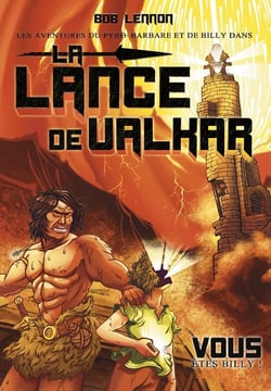 Les Aventures du Pyro-Barbare et de Billy - Tome 3 La Lance de Valkar - Tome 3