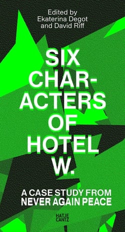 Six Characters of Hotel W. : A Case Study from Never Again Peace : steirischer herbst '25