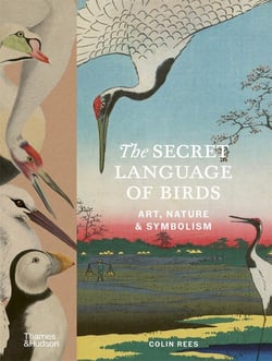 The secret language of birds art, nature & symbolism /anglais