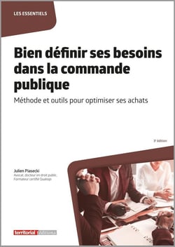Bien définir ses besoins dans la commande publique : Méthode et outils pour optimiser ses achats (3e édition)