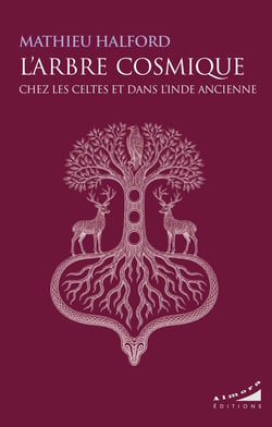 L'Arbre Cosmique chez les Celtes et dans l'Inde ancienne