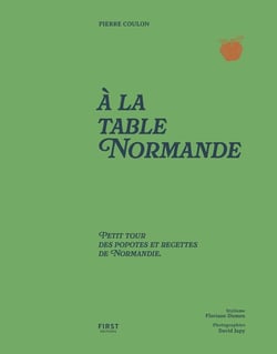 À la table Normande - Petit tour des popotes et recettes de Normandie