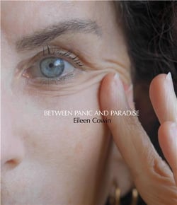 Eileen cowin: between panic and paradise /anglais