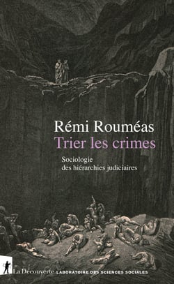 Trier les crimes - Sociologie des hiérarchies judiciaires
