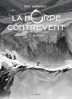 La Horde du contrevent T05 - Édition NB - Norska