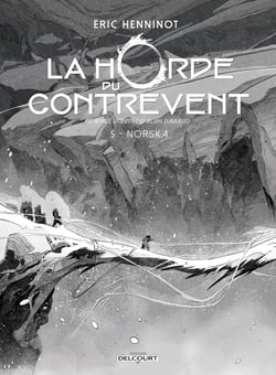 La Horde du Contrevent Tome 5 : Norska