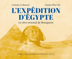 L'aventure égyptienne - Bonaparte et ses savants en Orient