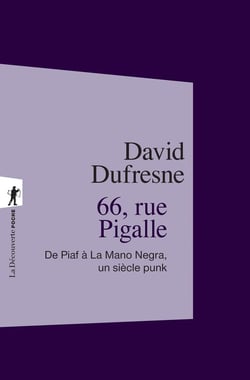 66, rue Pigalle - De Piaf à La Mano Negra, un siècle punk
