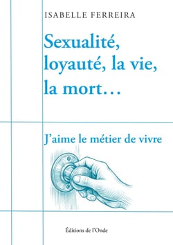 Sexualité, loyauté, la vie, la mort...J'aime le métier de vivre