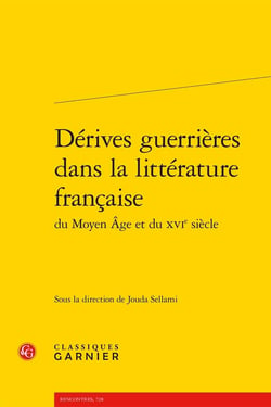 Dérives guerrières dans la littérature française : Du Moyen âge et du XVIe siècle