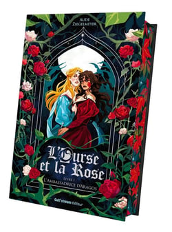 L'Ourse et la Rose - Tome 1 L'ambassadrice d'Aragos