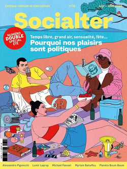 Socialter n.76 : Pourquoi nos plaisirs sont politiques : Temps libre, grand air, sensualité, fête...