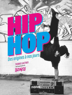 Hip hop - De la musique, des artistes... et une attitude