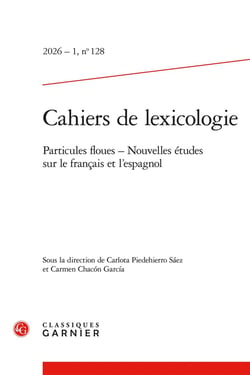 Cahiers de lexicologie n.128 : Particules floues : Nouvelles études sur le français et l'espagnol (édition 2026)