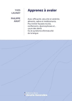 Apprenez à avaler : Pour éviter fausses routes, ronflements, dysmorphoses...