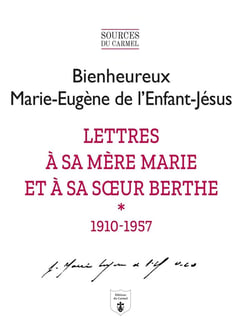 Lettres à sa mère Marie et à sa soeur Berthe Tome 1 1910-1957