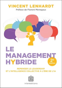 Le Management Hybride : Repenser le leadership et l'intelligence collective à l'ère de l'IA (2e édition)