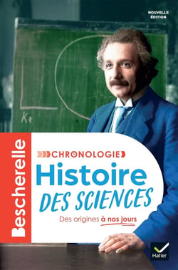 Bescherelle : Chronologie : Histoire des sciences, des origines à nos jours