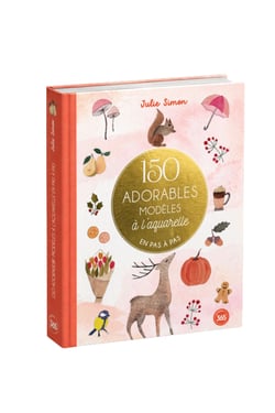 150 adorables modeles a l'aquarelle en pas a pas
