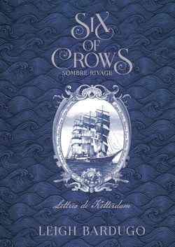 Six of crows: sombre rivage, lettres de ketterdam