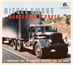 Diesel Smoke And Dangerous Curves Vol.1 - A Truckload Full Of Country Boppers For The Road