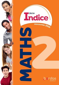 Indice maths : 2de - Manuel de l'élève (édition 2026)