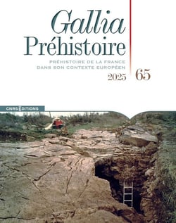 Gallia Préhistoire 65 - 2025