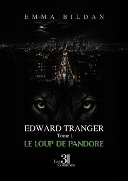 Edward Tranger Tome 1 : Le loup de Pandore