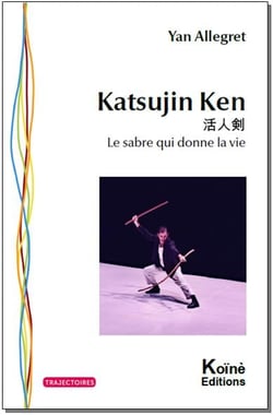 Katsujin Ken : Le sabre qui donne la vie