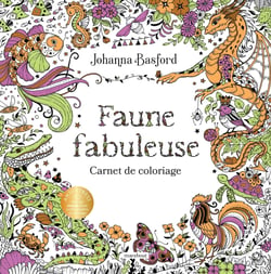 Faune fabuleuse : Carnet de coloriage