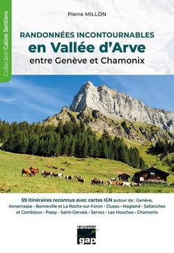 Randonnées incontournables en Vallée d'Arve, entre Genève et Chamonix : 59 itinéraires reconnus avec cartes IGN