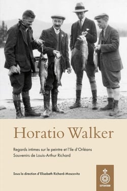 Horatio Walker : Regards intimes sur le peintre et l'ile d'Orléans