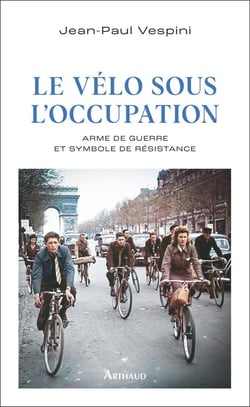 Le vélo sous l'occupation : Arme de guerre et symbole de résistance