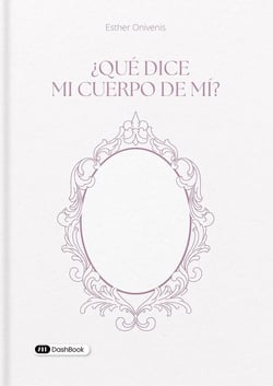 ¿Qué dice mi cuerpo de mí?